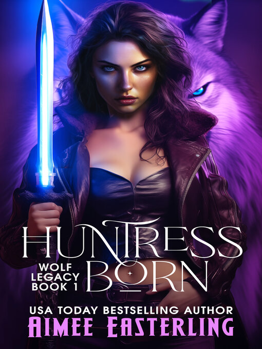 Title details for Huntress Born by Aimee Easterling - Wait list